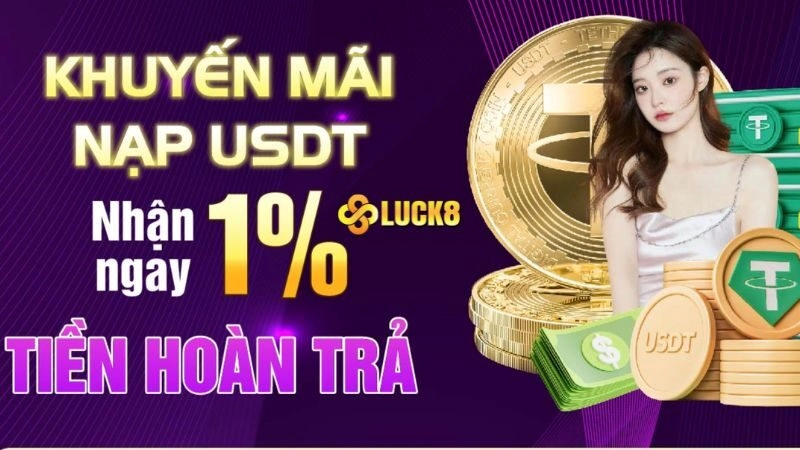 Hoàn trả 1% khi nạp với USDT